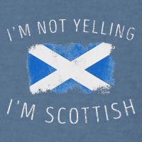 IM Not Yelling IM Scottish Funny Scotland Pride Garment-Dyed Sweatshirt