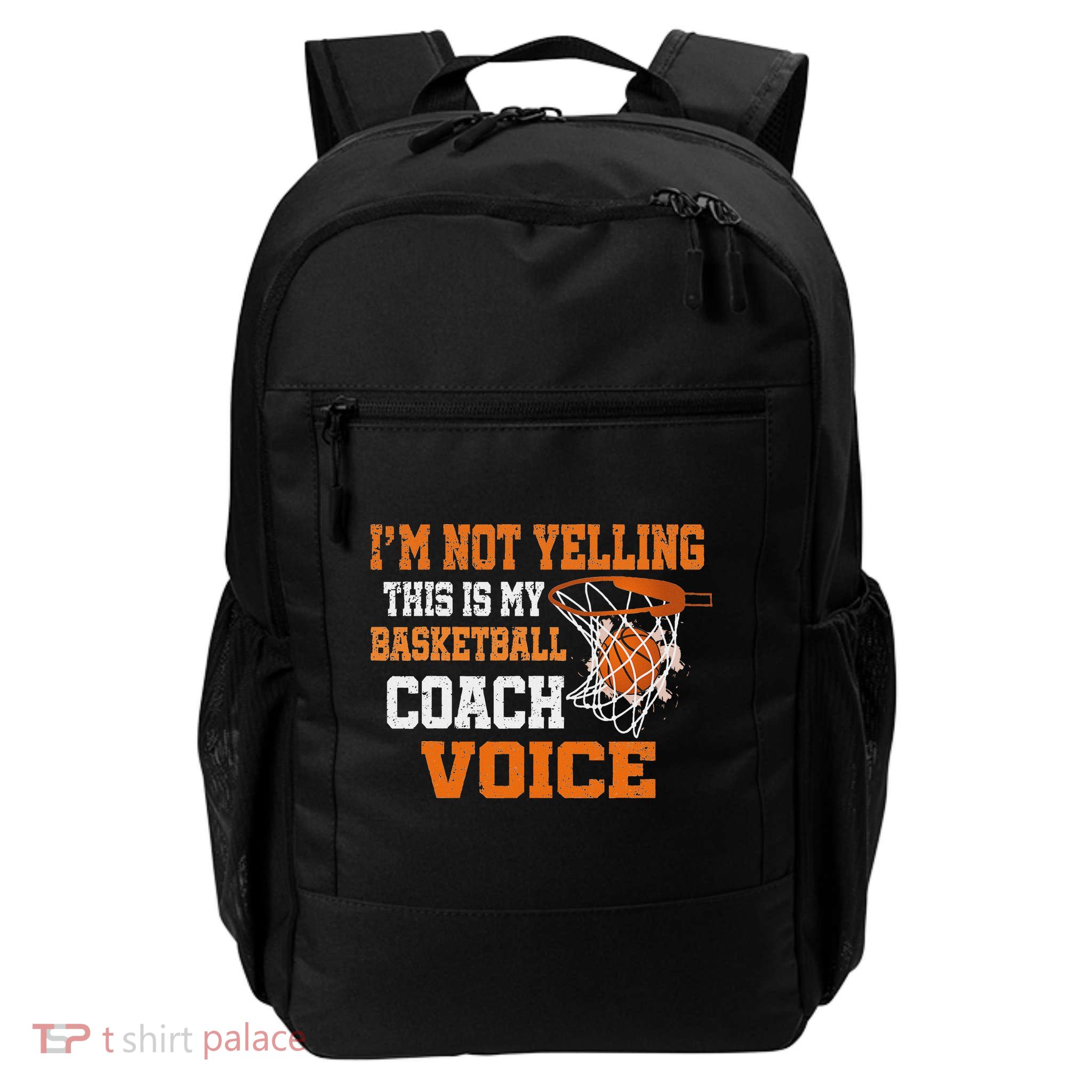 IM Not Yelling This Is My Basketball Coach Voice Backpack