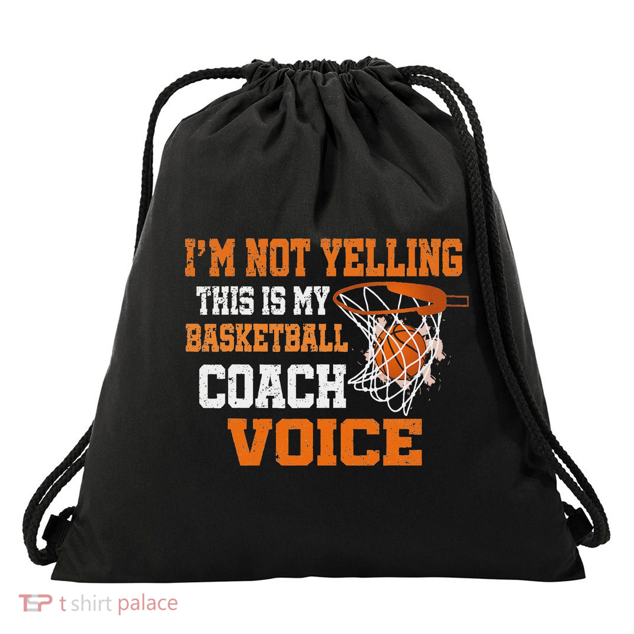 IM Not Yelling This Is My Basketball Coach Voice Drawstring Bag