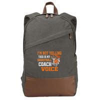 IM Not Yelling This Is My Basketball Coach Voice Cotton Canvas Backpack