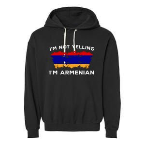 Im Not Yelling Im Armenian Humor Lover Garment-Dyed Fleece Hoodie