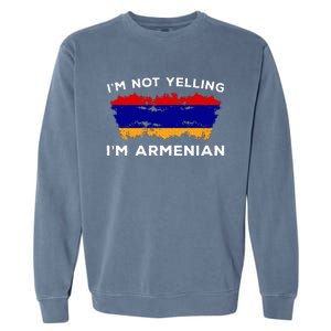 Im Not Yelling Im Armenian Humor Lover Garment-Dyed Sweatshirt