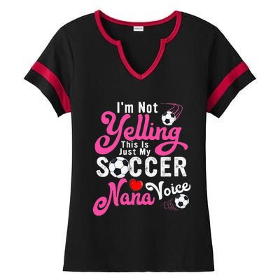 I'm Not Yelling This Is My Soccer Nana Voice Mother's Day Ladies Halftime Notch Neck Tee