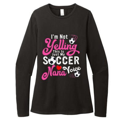 I'm Not Yelling This Is My Soccer Nana Voice Mother's Day Womens CVC Long Sleeve Shirt