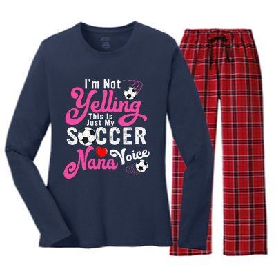 I'm Not Yelling This Is My Soccer Nana Voice Mother's Day Women's Long Sleeve Flannel Pajama Set 