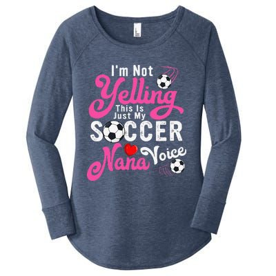 I'm Not Yelling This Is My Soccer Nana Voice Mother's Day Women's Perfect Tri Tunic Long Sleeve Shirt