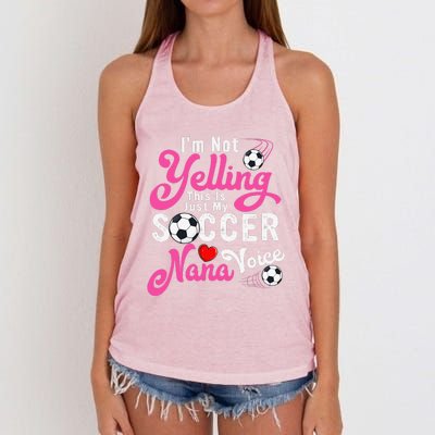 I'm Not Yelling This Is My Soccer Nana Voice Mother's Day Women's Knotted Racerback Tank