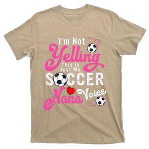 I'm Not Yelling This Is My Soccer Nana Voice Mother's Day T-Shirt