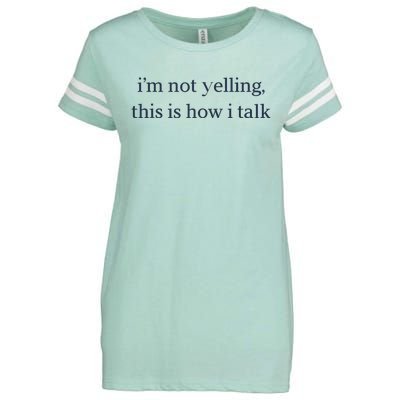 I’M Not Yelling This Is How I Talk Enza Ladies Jersey Football T-Shirt