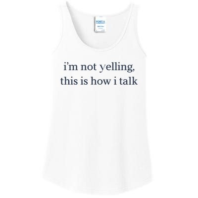 I’M Not Yelling This Is How I Talk Ladies Essential Tank