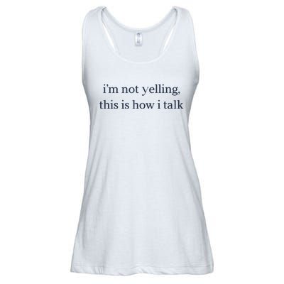 I’M Not Yelling This Is How I Talk Ladies Essential Flowy Tank