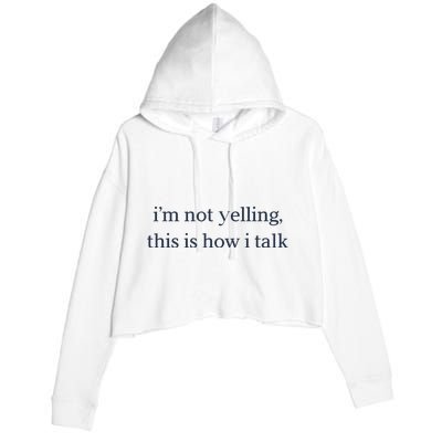 I’M Not Yelling This Is How I Talk Crop Fleece Hoodie