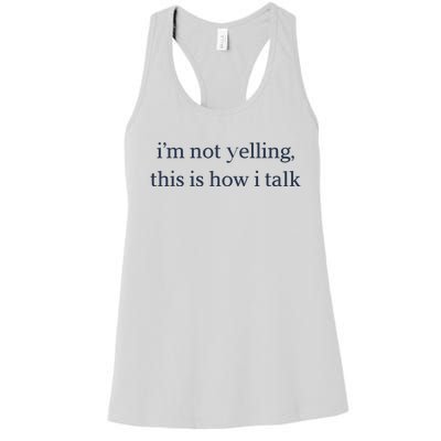 I’M Not Yelling This Is How I Talk Women's Racerback Tank