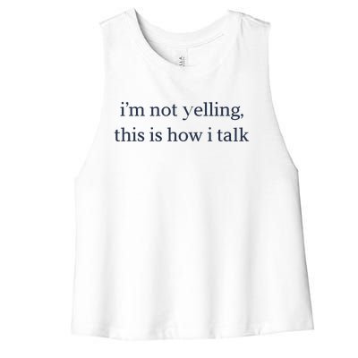 I’M Not Yelling This Is How I Talk Women's Racerback Cropped Tank