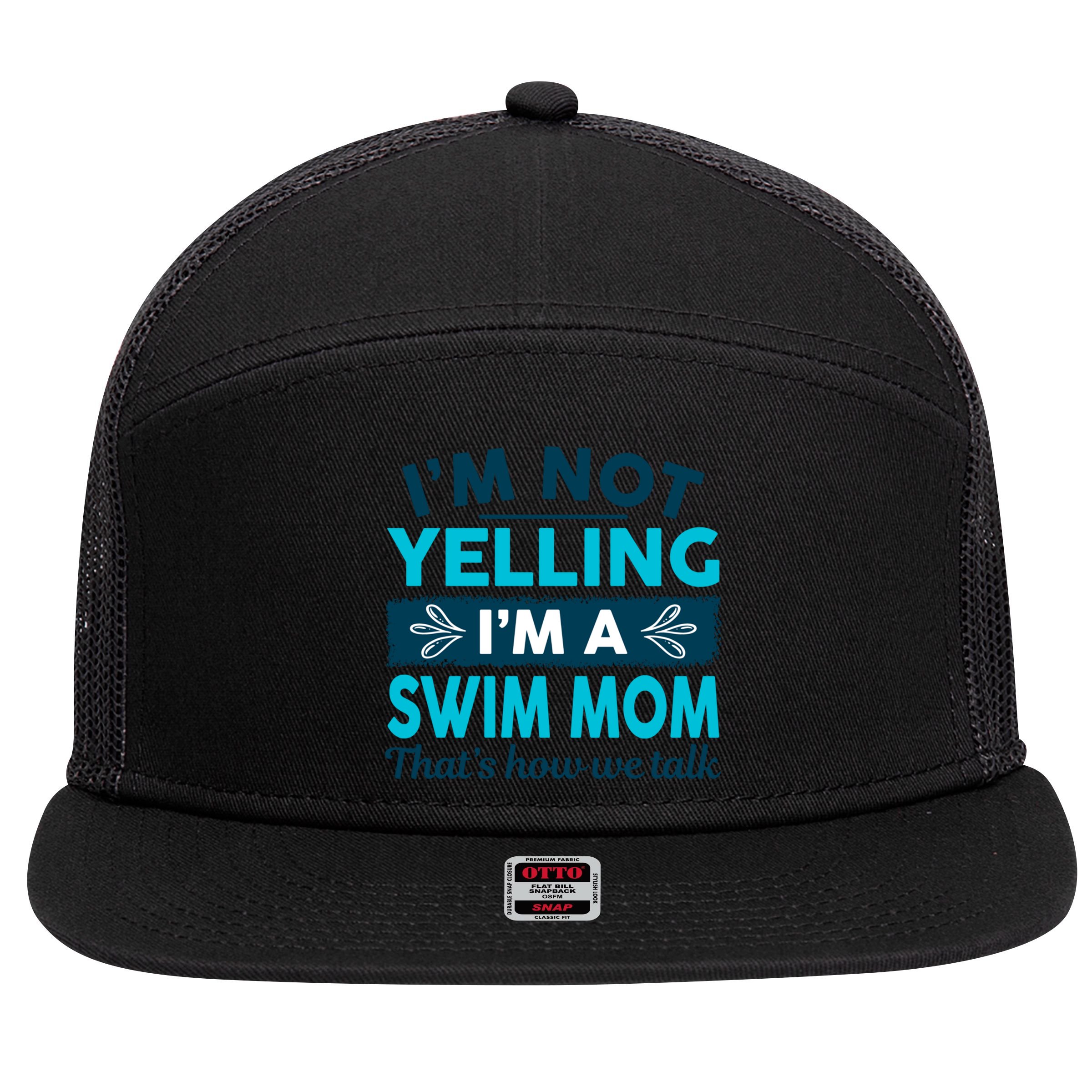 I'm Not Yelling I'm A Swim Mom Funny Swimmer Mother Swimming Gift 7 Panel Mesh Trucker Snapback Hat