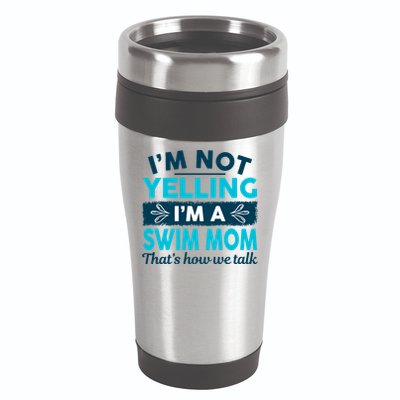 I'm Not Yelling I'm A Swim Mom Funny Swimmer Mother Swimming Gift 16oz Travel Tumbler