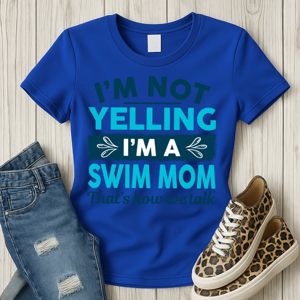 I'm Not Yelling I'm A Swim Mom Funny Swimmer Mother Swimming Gift Womens T-Shirt