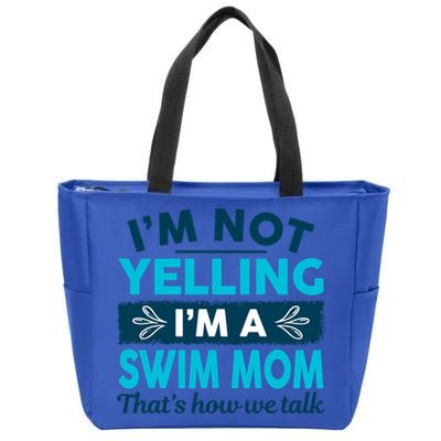 I'm Not Yelling I'm A Swim Mom Funny Swimmer Mother Swimming Gift Zip Tote Bag