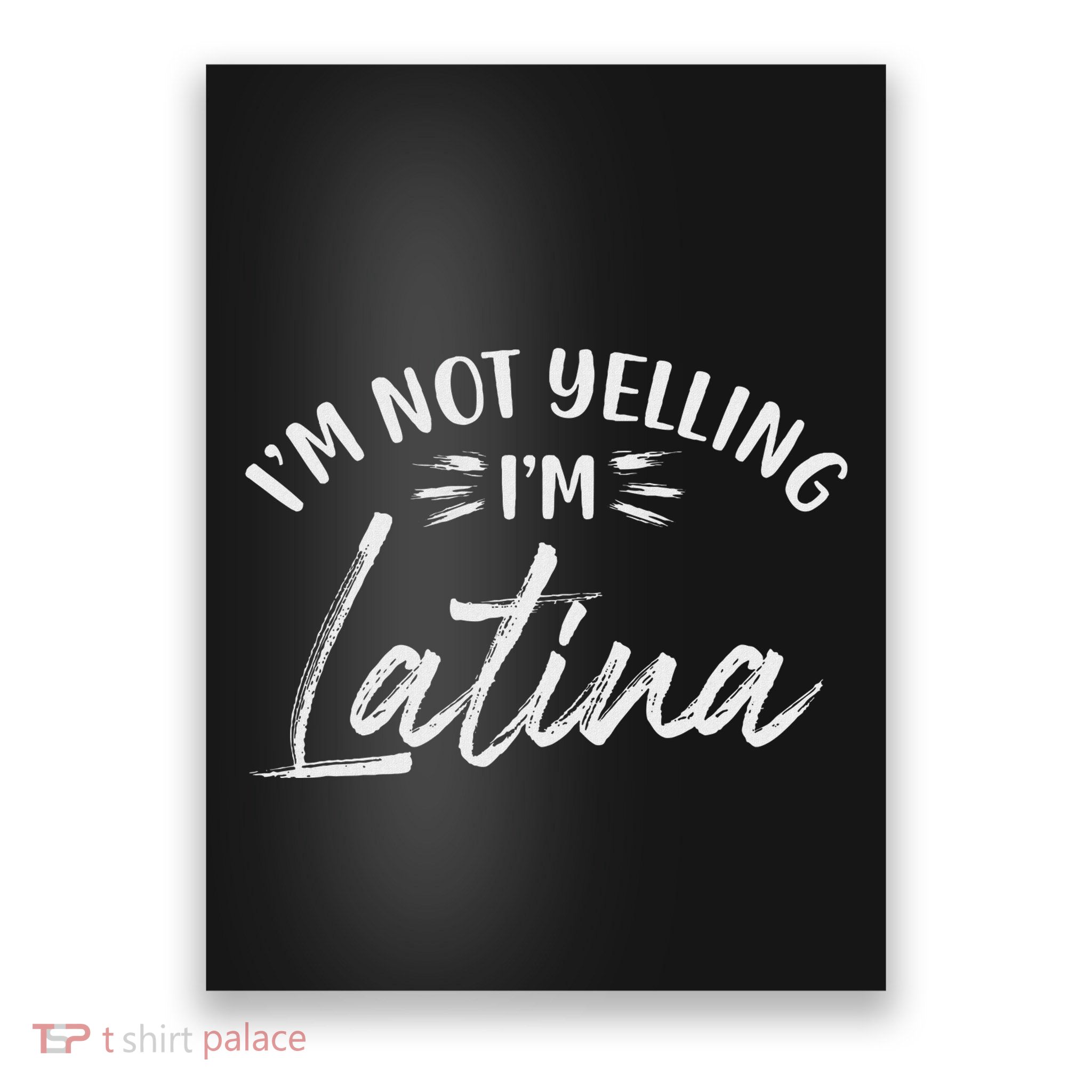 IM Not Yelling IM Latina Latin Design Poster