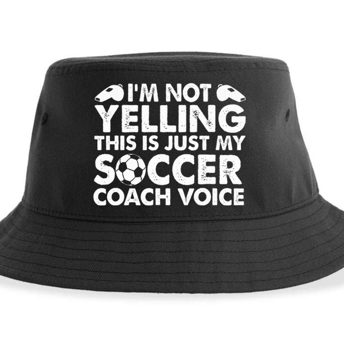 I'm Not Yelling This Is Just My Soccer Coach Voice Mom Dad  Sustainable Bucket Hat