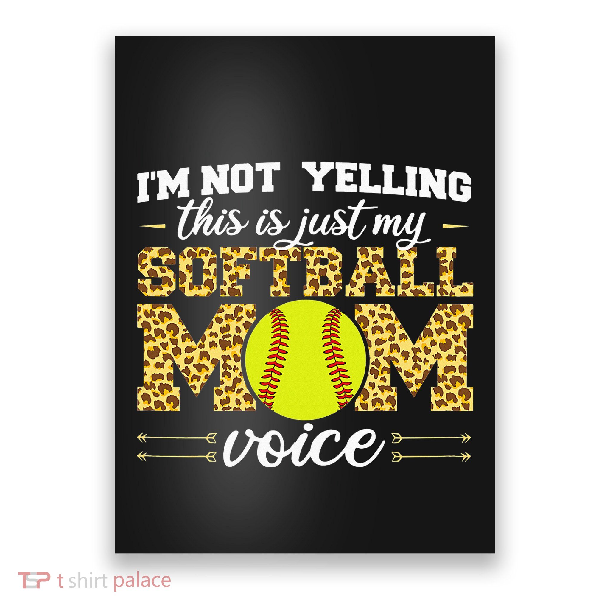 I'm not yelling This is Softball Mom voice Leopard Poster