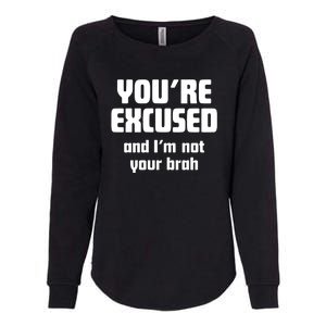 IM Not Your Brah Womens California Wash Sweatshirt