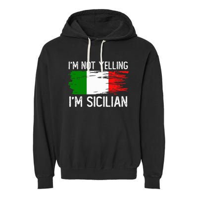 IM Not Yelling IM Sicilian Garment-Dyed Fleece Hoodie