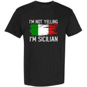 IM Not Yelling IM Sicilian Garment-Dyed Heavyweight T-Shirt