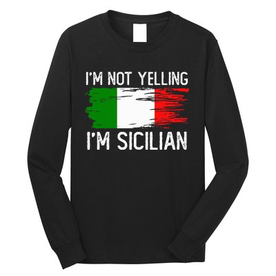 IM Not Yelling IM Sicilian Long Sleeve Shirt