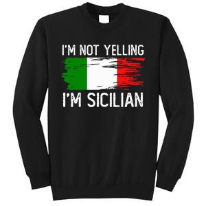 IM Not Yelling IM Sicilian Sweatshirt