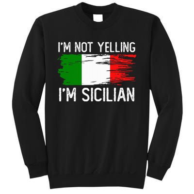 IM Not Yelling IM Sicilian Sweatshirt