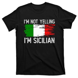 IM Not Yelling IM Sicilian T-Shirt