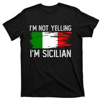 IM Not Yelling IM Sicilian T-Shirt