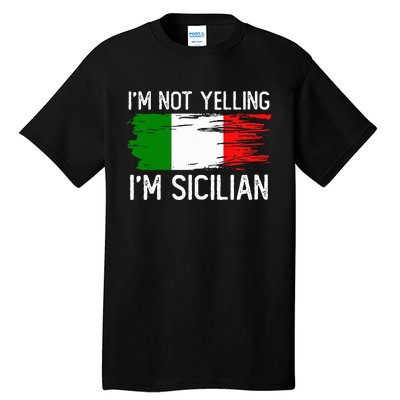 IM Not Yelling IM Sicilian Tall T-Shirt