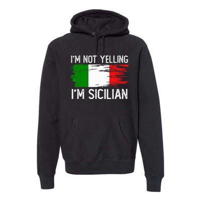 IM Not Yelling IM Sicilian Premium Hoodie