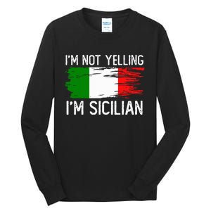 IM Not Yelling IM Sicilian Tall Long Sleeve T-Shirt