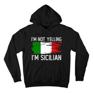 IM Not Yelling IM Sicilian Tall Hoodie