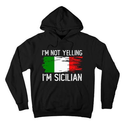 IM Not Yelling IM Sicilian Tall Hoodie