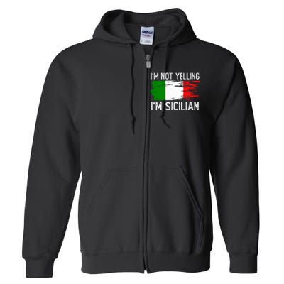 IM Not Yelling IM Sicilian Full Zip Hoodie