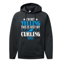 IM Not Yelling This Is My Curling Voice Funny Curling Performance Fleece Hoodie