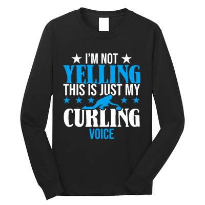 IM Not Yelling This Is My Curling Voice Funny Curling Long Sleeve Shirt