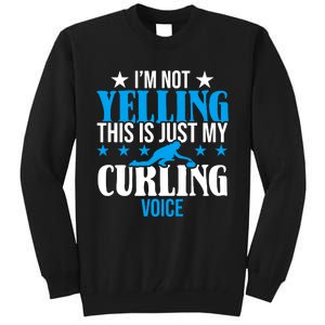 IM Not Yelling This Is My Curling Voice Funny Curling Tall Sweatshirt