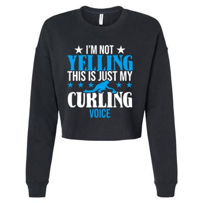 IM Not Yelling This Is My Curling Voice Funny Curling Cropped Pullover Crew