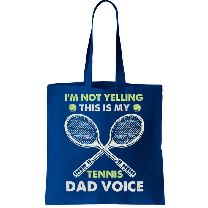 Im Not Yelling This Is My Tennis Dad Voice Funny Gift Tote Bag