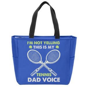 Im Not Yelling This Is My Tennis Dad Voice Funny Gift Zip Tote Bag