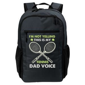 Im Not Yelling This Is My Tennis Dad Voice Funny Gift Daily Commute Backpack