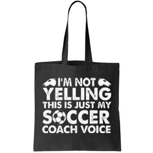 Im Not Yelling This Is Just My Soccer Coach Voice Mom Dad Tote Bag