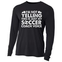 Im Not Yelling This Is Just My Soccer Coach Voice Mom Dad Cooling Performance Long Sleeve Crew