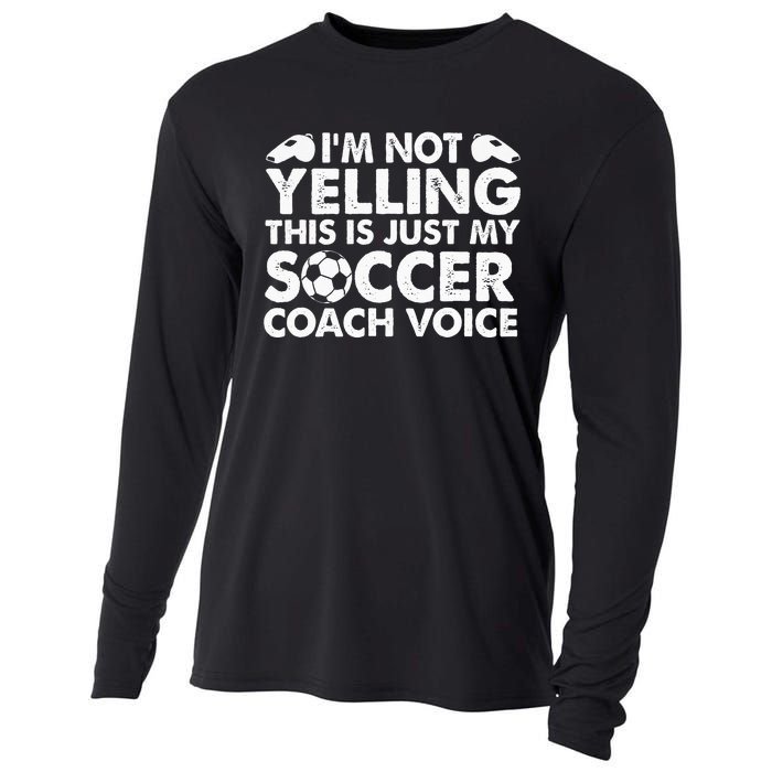 Im Not Yelling This Is Just My Soccer Coach Voice Mom Dad Cooling Performance Long Sleeve Crew