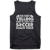 Im Not Yelling This Is Just My Soccer Coach Voice Mom Dad Tank Top